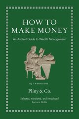 How to Make Money: An Ancient Guide to Wealth Management цена и информация | Самоучители | pigu.lt