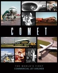 Comet: The World's First Commercial Jet Airliner kaina ir informacija | Ekonomikos knygos | pigu.lt