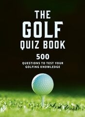 Golf Quizbook: 500 questions to test your golfing knowledge kaina ir informacija | Knygos apie sveiką gyvenseną ir mitybą | pigu.lt