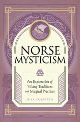 Norse Mysticism: An Exploration of Viking Traditions and Magical Practices kaina ir informacija | Saviugdos knygos | pigu.lt