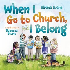 When I Go to Church, I Belong: Finding My Place in God's Family as a Child with Special Needs kaina ir informacija | Knygos paaugliams ir jaunimui | pigu.lt