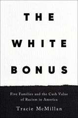 White Bonus: Five Families and the Cash Value of Racism in America kaina ir informacija | Istorinės knygos | pigu.lt