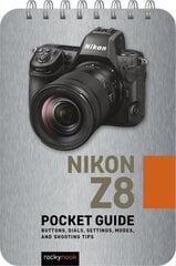 Nikon Z8: Pocket Guide: Buttons, Dials, Settings, Modes, and Shooting Tips kaina ir informacija | Fotografijos knygos | pigu.lt