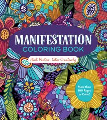 Manifestation Coloring Book: Think Positive, Color Creatively kaina ir informacija | Knygos apie sveiką gyvenseną ir mitybą | pigu.lt