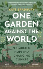 One Garden Against the World: In Search of Hope in a Changing Climate kaina ir informacija | Biografijos, autobiografijos, memuarai | pigu.lt