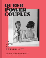 Queer Power Couples: On Love and Possibility kaina ir informacija | Socialinių mokslų knygos | pigu.lt