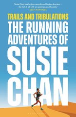 Trails and Tribulations: The Running Adventures of Susie Chan Unabridged edition kaina ir informacija | Biografijos, autobiografijos, memuarai | pigu.lt