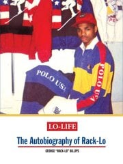 Lo-Life: The Autobiography of Rack-Lo kaina ir informacija | Biografijos, autobiografijos, memuarai | pigu.lt