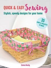 Quick & Easy Sewing: 35 simple projects to make: Stylish, Speedy Designs for Your Home kaina ir informacija | Knygos apie sveiką gyvenseną ir mitybą | pigu.lt