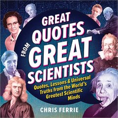 Great Quotes from Great Scientists: Quotes, Lessons, and Universal Truths from the World's Greatest Scientific Minds цена и информация | Самоучители | pigu.lt