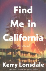 Find Me in California: A Novel kaina ir informacija | Fantastinės, mistinės knygos | pigu.lt