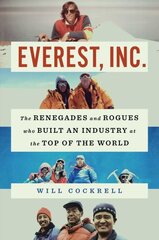 Everest, Inc.: The Renegades and Rogues Who Built an Industry at the Top of the World kaina ir informacija | Biografijos, autobiografijos, memuarai | pigu.lt