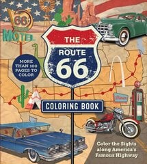 Route 66 Coloring Book: Color the Sights along America's Famous Highway - More than 100 pages to color kaina ir informacija | Knygos apie sveiką gyvenseną ir mitybą | pigu.lt