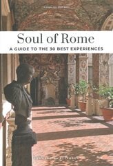 Soul of Rome Guide: 30 unforgettable experiences that capture the soul of Rome 2nd ed. kaina ir informacija | Kelionių vadovai, aprašymai | pigu.lt