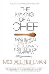 Making of a Chef: Mastering Heat at the Culinary Institute of America цена и информация | Биографии, автобиогафии, мемуары | pigu.lt