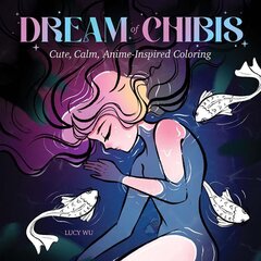 Dream of Chibis: Cute, Calm, Anime-Inspired Coloring kaina ir informacija | Knygos mažiesiems | pigu.lt