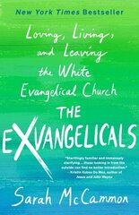 Exvangelicals: Loving, Living, and Leaving the White Evangelical Church kaina ir informacija | Socialinių mokslų knygos | pigu.lt