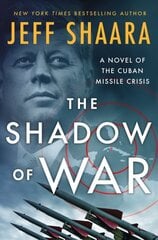 Shadow of War: A Novel of the Cuban Missile Crisis цена и информация | Фантастика, фэнтези | pigu.lt