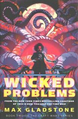 Wicked Problems: Book Two of the Craft Wars Series kaina ir informacija | Fantastinės, mistinės knygos | pigu.lt