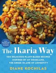 Ikaria Way: 100 Delicious Plant-Based Recipes Inspired by My Homeland, the Greek Island of Longevity цена и информация | Книги рецептов | pigu.lt