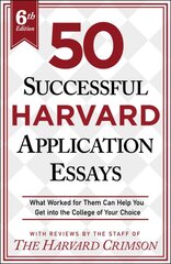 50 Successful Harvard Application Essays, 6th Edition: What Worked for Them Can Help You Get into the College of Your Choice цена и информация | Книги по социальным наукам | pigu.lt