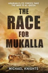 Race for Mukalla: Arabian Elite Forces and the War Against Al-Qaeda Main kaina ir informacija | Socialinių mokslų knygos | pigu.lt