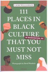 111 Places in Black Culture in Washington, DC That You Must Not Miss kaina ir informacija | Kelionių vadovai, aprašymai | pigu.lt