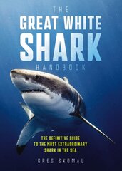 Great White Shark Handbook: The Definitive Guide to the Most Extraordinary Shark in the Sea kaina ir informacija | Knygos apie meną | pigu.lt