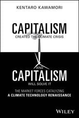 Capitalism Created the Climate Crisis and Capitalism Will Solve It: The Market Forces Catalyzing a Climate Technology Renaissance kaina ir informacija | Ekonomikos knygos | pigu.lt