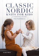 Classic Nordic Knits for Kids: 21 Beautiful Designs kaina ir informacija | Knygos apie sveiką gyvenseną ir mitybą | pigu.lt