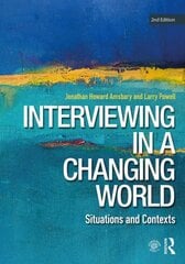 Interviewing in a Changing World: Situations and Contexts 2nd edition цена и информация | Энциклопедии, справочники | pigu.lt