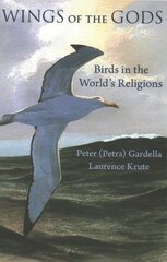 Wings of the Gods: Birds in the World's Religions цена и информация | Духовная литература | pigu.lt