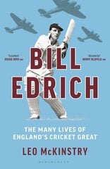 Bill Edrich: The Many Lives of England's Cricket Great kaina ir informacija | Biografijos, autobiografijos, memuarai | pigu.lt