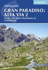 Trekking Gran Paradiso: Alta Via 2: From Chardonney to Courmayeur in the Aosta Valley kaina ir informacija | Knygos apie sveiką gyvenseną ir mitybą | pigu.lt