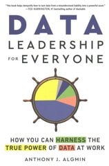 Data Leadership for Everyone: How You Can Harness the True Power of Data at Work kaina ir informacija | Ekonomikos knygos | pigu.lt