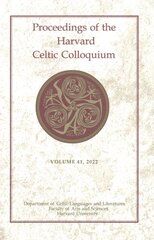 Proceedings of the Harvard Celtic Colloquium, 41: 2022 цена и информация | Исторические книги | pigu.lt