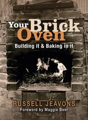 Your Brick Oven: Building it and baking in it цена и информация | Книги рецептов | pigu.lt