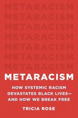 Metaracism: How Systemic Racism Devastates Black Lives--And How We Break Free kaina ir informacija | Socialinių mokslų knygos | pigu.lt