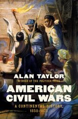 American Civil Wars: A Continental History, 1850-1873 kaina ir informacija | Istorinės knygos | pigu.lt