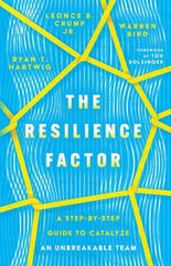 Resilience Factor A StepbyStep Guide to Catalyze an Unbreakable Team цена и информация | Духовная литература | pigu.lt