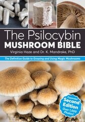 Psilocybin Mushroom Bible: The Definitive Guide to Growing and Using Magic Mushrooms 2nd New edition цена и информация | Книги по социальным наукам | pigu.lt