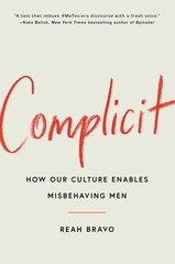 Complicit: How Our Culture Enables Misbehaving Men цена и информация | Книги по социальным наукам | pigu.lt