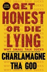 Get Honest or Die Lying: Why Small Talk Sucks kaina ir informacija | Biografijos, autobiografijos, memuarai | pigu.lt