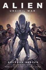 Alien: Uncivil War kaina ir informacija | Fantastinės, mistinės knygos | pigu.lt