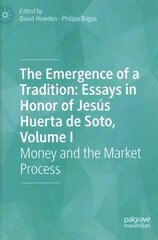 Emergence of a Tradition: Essays in Honor of Jesús Huerta de Soto, Volume I: Money and the Market Process 1st ed. 2023 kaina ir informacija | Ekonomikos knygos | pigu.lt