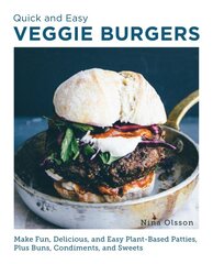 Quick and Easy Veggie Burgers: Make Fun, Delicious, and Easy Plant-Based Patties, Plus Buns, Condiments, and Sweets kaina ir informacija | Receptų knygos | pigu.lt