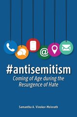 #antisemitism: Coming of Age during the Resurgence of Hate цена и информация | Духовная литература | pigu.lt