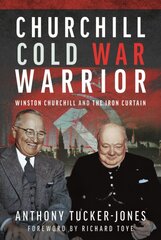 Churchill Cold War Warrior: Winston Churchill and the Iron Curtain цена и информация | Исторические книги | pigu.lt