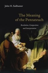 Meaning of the Pentateuch Revelation, Composition and Interpretation kaina ir informacija | Dvasinės knygos | pigu.lt