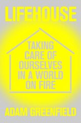 Lifehouse: Taking Care of Ourselves in a World on Fire kaina ir informacija | Socialinių mokslų knygos | pigu.lt